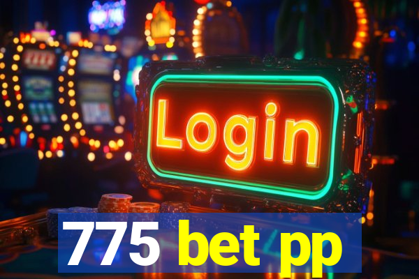 775 bet pp